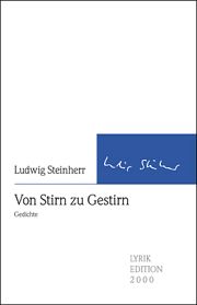 Ludwig Steinherr | Von Stirn zu Gestirn Ludwig Steinherr | Von Stirn zu Gestirn