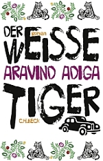 Aravind Adiga | Der Weisse Tiger