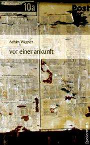 Achim Wagner | vor einer ankunft Achim Wagner | vor einer ankunft