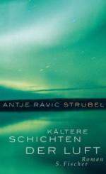 Antje Rávic Strubel | Kältere Schichten der Luft Antje Rávic Strubel | Kältere Schichten der Luft