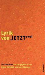 Björn Kuhligk und Jan Wagner | Lyrik von jetzt 2 Björn Kuhligk und Jan Wagner | Lyrik von jetzt 2