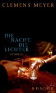 Clemens Meyer | Die Nacht, die Lichter