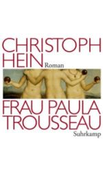 Christoph Hein | Frau Paula Trousseau 