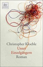 Christopher Kloeble | Unter Einzelgängern Christopher Kloeble | Unter Einzelgängern