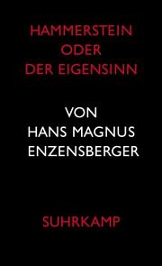 Hans Magnus Enzensberger | Hammerstein  oder Der Eigensinn