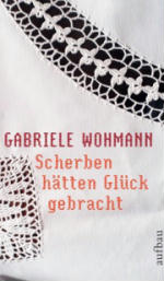 Gabriele Wohmann | Scherben hätten Glück gebracht