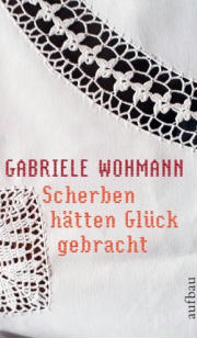 Gabriele Wohmann | Scherben hätten Glück gebracht