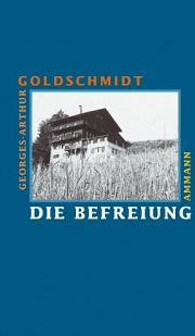 Georges-Arthur Goldschmidt | Die Befreiung