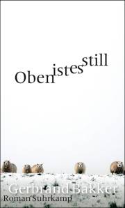 Gerbrand Bakker | Oben ist es still Gerbrand Bakker | Oben ist es still