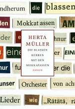 Herta Müller: Die blassen Herren mit den Mokkatassen