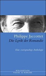 Philippe Jaccottet | Die Lyrik der Romandie Philippe Jaccottet | Die Lyrik der Romandie