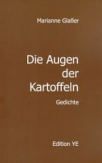 Marianne Glaßer | Die Augen der Kartoffeln Marianne Glaßer | Die Augen der Kartoffeln