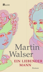 Martin Walser | Ein liebender Mann Martin Walser | Ein liebender Mann