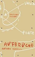 Antonio Moresco | Aufbrüche Antonio Moresco | Aufbrüche