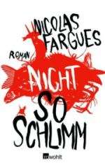 Nicolas Fargues | Nicht so schlimm