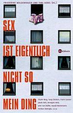 Friederike Moldenhauer und Tina Uebel (Hg.) | Sex ist eigentlich nicht so mein Ding Friederike Moldenhauer und Tina Uebel (Hg.) | Sex ist eigentlich nicht so mein Ding