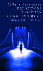 Silke Scheuermann | Die Stunde zwischen Hund und Wolf Silke Scheuermann | Die Stunde zwischen Hund und Wolf