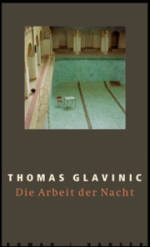 Thomas Glavinic | Die Arbeit der  Nacht