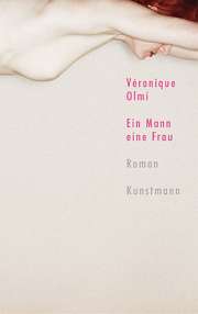 Véronique Olmi: Ein Mann eine Frau. Roman